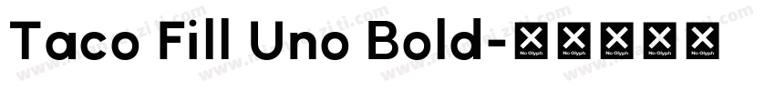 Taco Fill Uno Bold字体转换